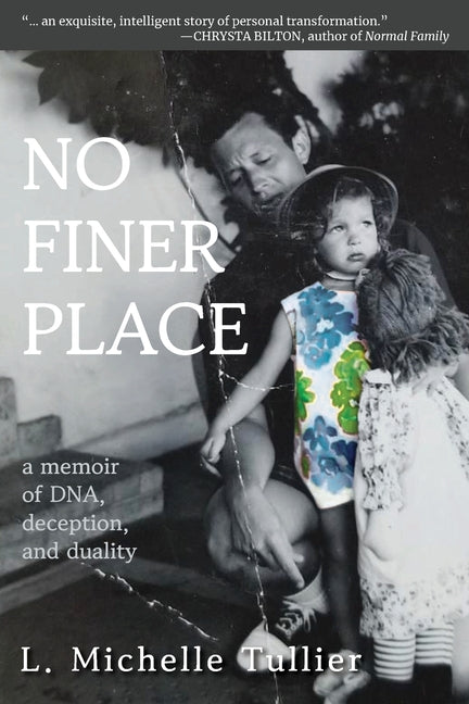 Book cover for No Finer Place: A Memoir of DNA, Deception, and Duality