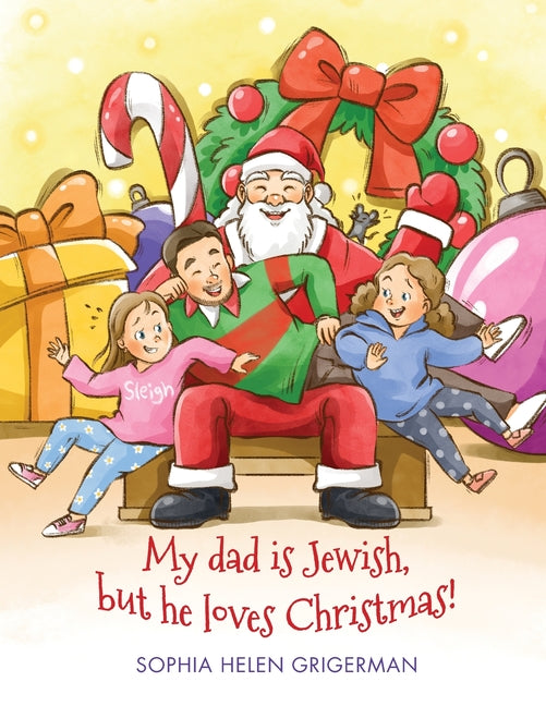 Book cover for My dad is Jewish, but he loves Christmas!