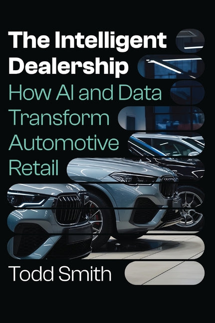 Book cover for Intelligent Dealership: How AI and Data Transform Automotive Retail