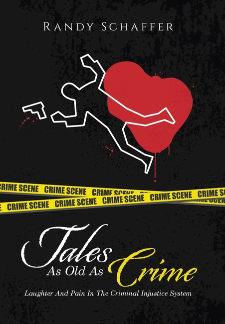 Book cover for Tales As Old As Crime: Laughter And Pain In The Criminal Injustice System