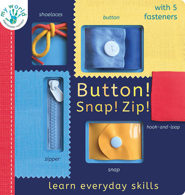 Book cover for Button! Snap! Zip!: Learn Everyday Skills