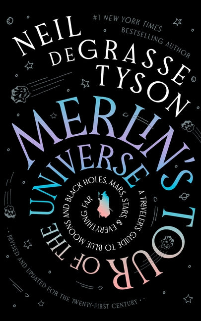 Book cover for Merlin's Tour of the Universe, Revised and Updated for the Twenty-First Century: A Traveler's Guide to Blue Moons and Black Holes, Mars, Stars, and Ev