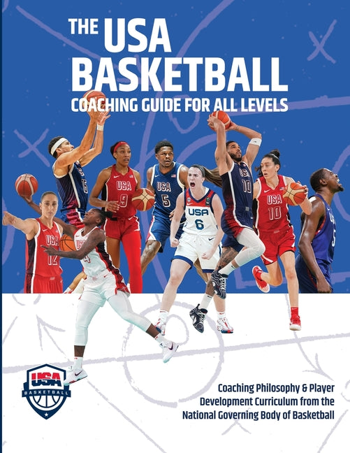 Book cover for USA Basketball Coaching Guide For All Levels: Coaching Philosophy & Player Development Curriculum from the National Governing Body of Basketball