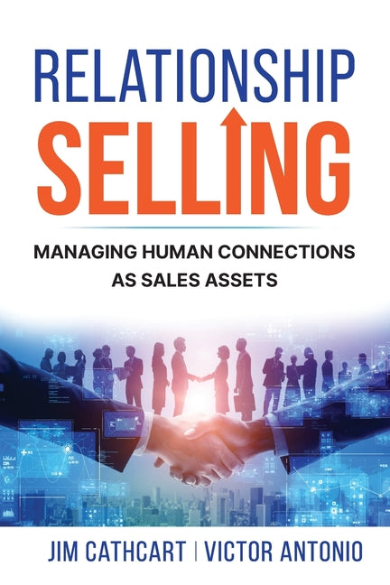 Book cover for Relationship Selling: Managing Human Connections as Sales Assets