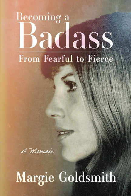 Book cover for Becoming a Badass: From Fearful to Fierce