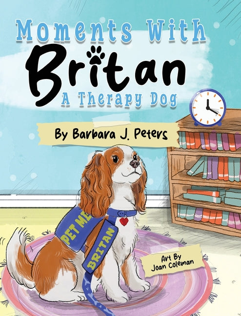 Book cover for Moments with Britan, a Therapy Dog