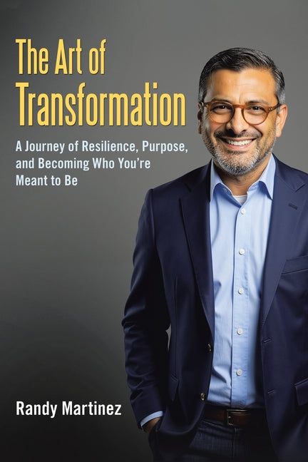 Book cover for Art of Transformation: A Journey of Resilience, Purpose, and Becoming Who You're Meant to Be