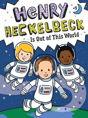 Book cover for Henry Heckelbeck Is Out of This World
