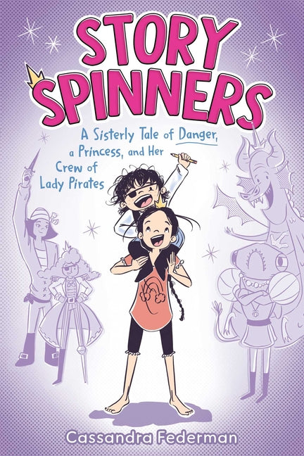 Book cover for Story Spinners: A Sisterly Tale of Danger, a Princess, and Her Crew of Lady Pirates