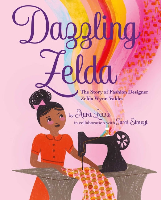 Book cover for Dazzling Zelda: The Story of Fashion Designer Zelda Wynn Valdes