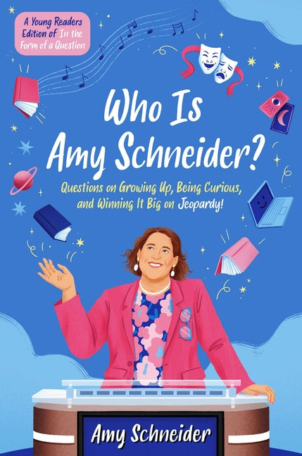Book cover for Who Is Amy Schneider?: Questions on Growing Up, Being Curious, and Winning It Big on Jeopardy! (a Young Readers Edition of in the Form of a Question)