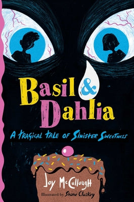 Book cover for Basil & Dahlia: A Tragical Tale of Sinister Sweetness