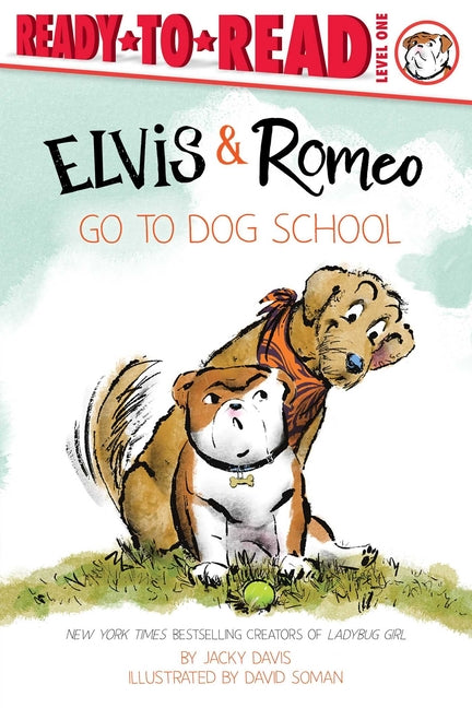 Book cover for Elvis & Romeo Go to Dog School: Ready-To-Read Level 1
