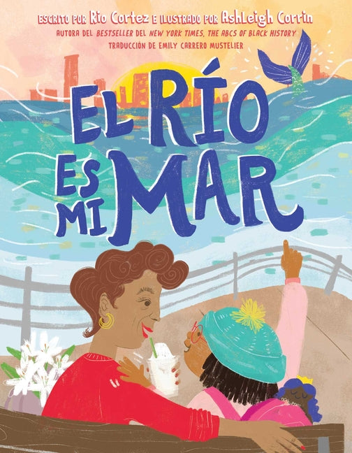 Book cover for El Río Es Mi Mar (the River Is My Ocean)