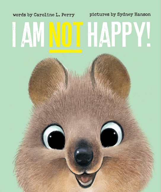 Book cover for I Am Not Happy!