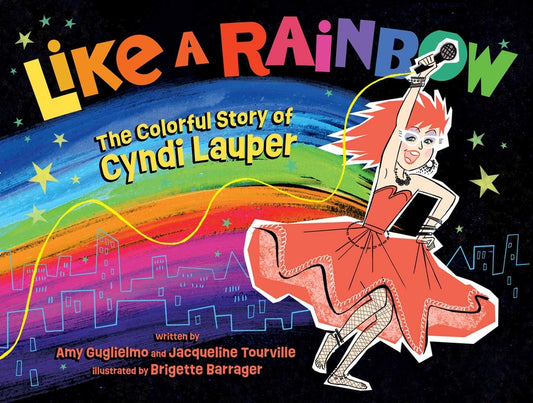 Book cover for Like a Rainbow: The Colorful Story of Cyndi Lauper