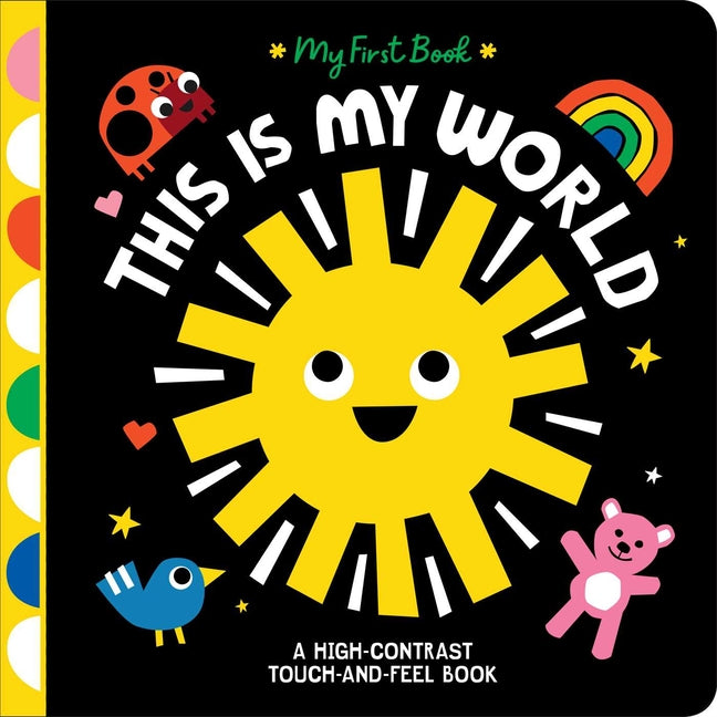 Book cover for This Is My World: A High-Contrast Touch-And-Feel Book