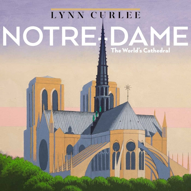 Book cover for Notre-Dame: The World's Cathedral