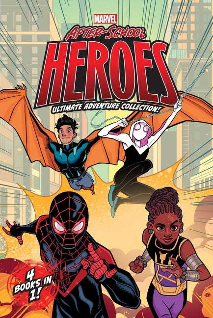 Book cover for Marvel After-School Heroes Ultimate Adventure Collection!: Miles Morales Untangles a Web; Ghost-Spider's Unbreakable Mission; Shuri Takes Control; Rep