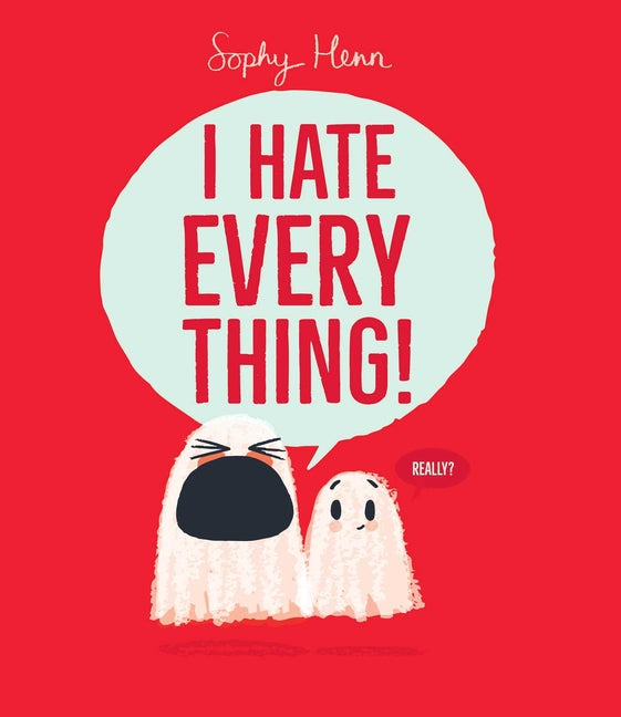 Book cover for I Hate Everything!
