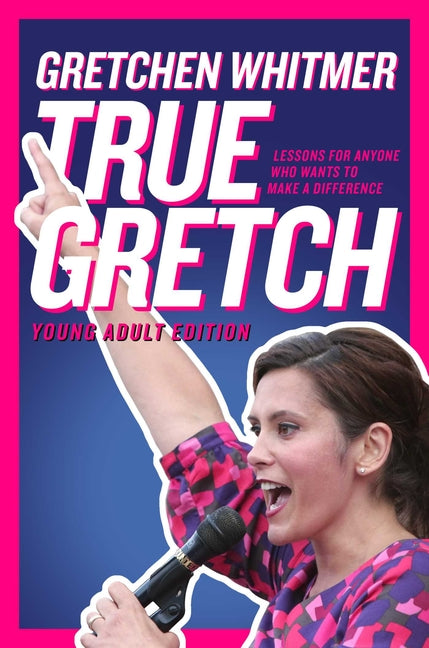 Book cover for True Gretch -- Young Adult Edition: Lessons for Anyone Who Wants to Make a Difference