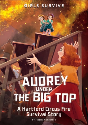 Book cover for Audrey Under the Big Top: A Hartford Circus Fire Survival Story