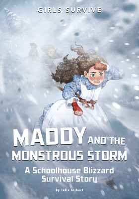 Book cover for Maddy and the Monstrous Storm: A Schoolhouse Blizzard Survival Story