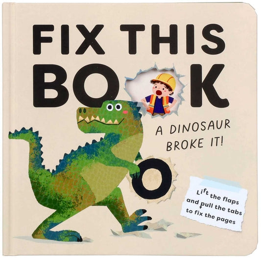 Book cover for Fix This Book: A Dinosaur Broke It!