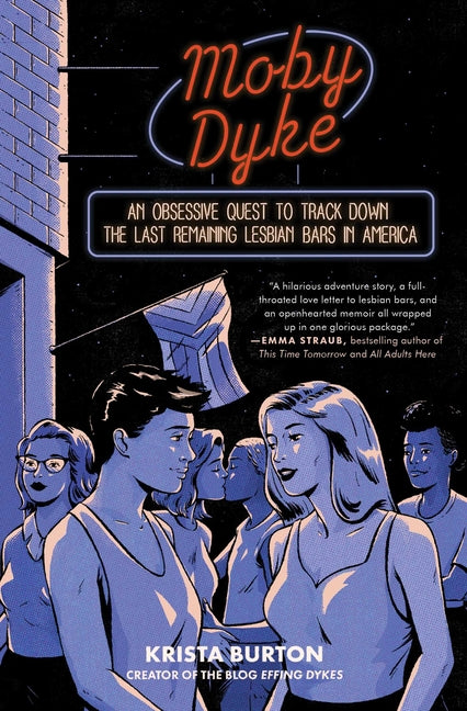 Book cover for Moby Dyke: An Obsessive Quest to Track Down the Last Remaining Lesbian Bars in America