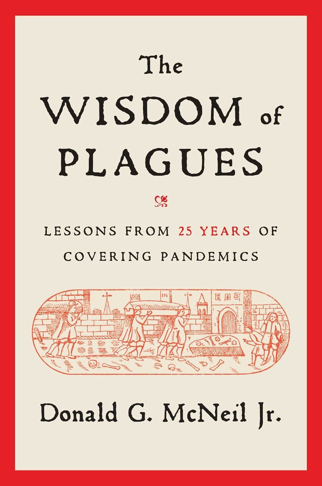 Book cover for The Wisdom of Plagues: Lessons from 25 Years of Covering Pandemics