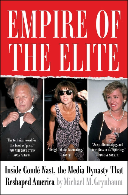 Book cover for Empire of the Elite: Inside Condé Nast, the Media Dynasty That Reshaped America