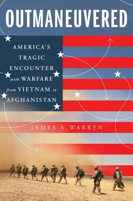 Book cover for Outmaneuvered: America's Tragic Encounter with Warfare from Vietnam to Afghanistan