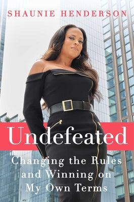 Book cover for Undefeated: Changing the Rules and Winning on My Own Terms