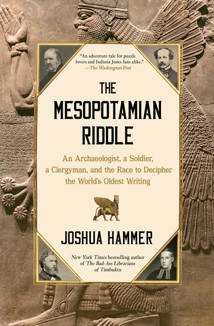 Book cover for Mesopotamian Riddle: An Archaeologist, a Soldier, a Clergyman, and the Race to Decipher the World's Oldest Writing