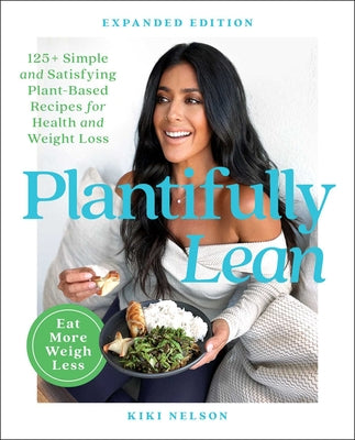 Book cover for Plantifully Lean: 125+ Simple and Satisfying Plant-Based Recipes for Health and Weight Loss: A Cookbook