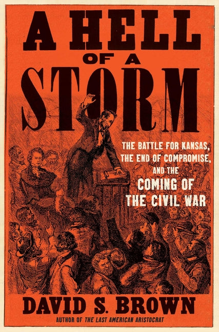 Book cover for Hell of a Storm: The Battle for Kansas, the End of Compromise, and the Coming of the Civil War
