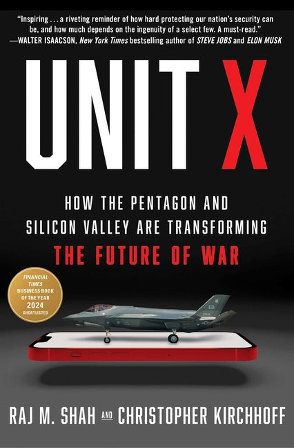 Book cover for Unit X: How the Pentagon and Silicon Valley Are Transforming the Future of War