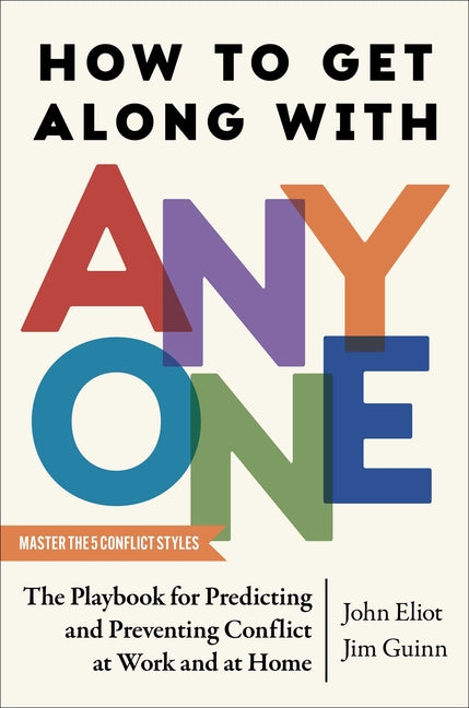 Book cover for How to Get Along with Anyone: The Playbook for Predicting and Preventing Conflict at Work and at Home