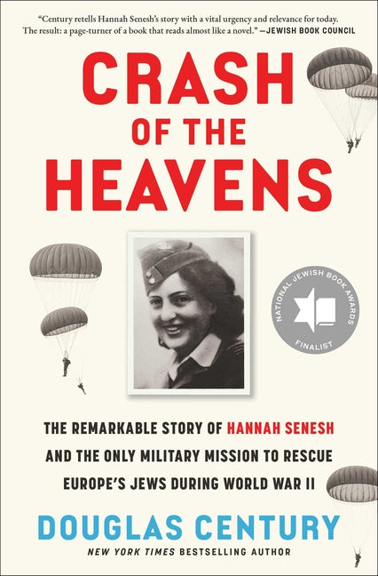 Book cover for Crash of the Heavens: The Remarkable Story of Hannah Senesh and the Only Military Mission to Rescue Europe's Jews During World War II