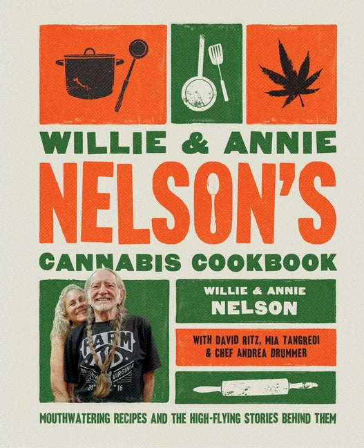 Book cover for Willie and Annie Nelson's Cannabis Cookbook: Mouthwatering Recipes and the High-Flying Stories Behind Them
