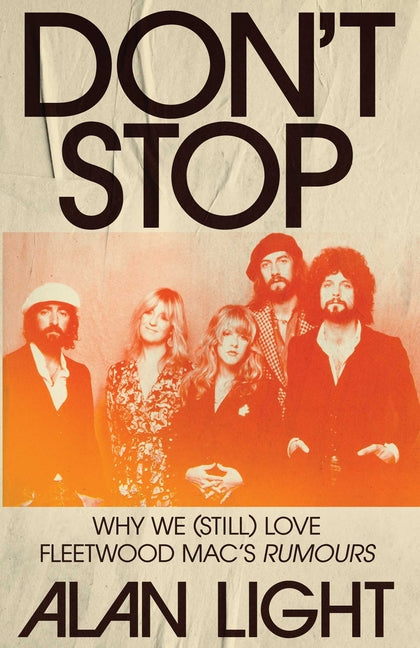Book cover for Don't Stop: Why We (Still) Love Fleetwood Mac's Rumours