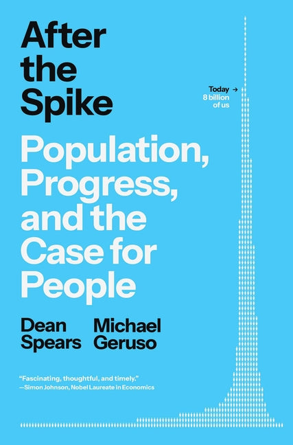 Book cover for After the Spike: Population, Progress, and the Case for People