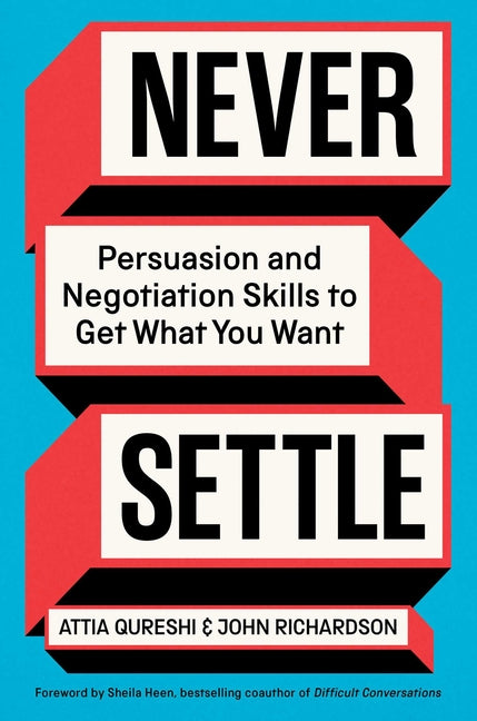 Book cover for Never Settle: Persuasion and Negotiation Skills to Get What You Want