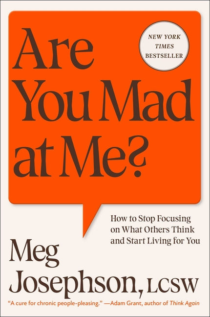 Book cover for Are You Mad at Me?: How to Stop Focusing on What Others Think and Start Living for You