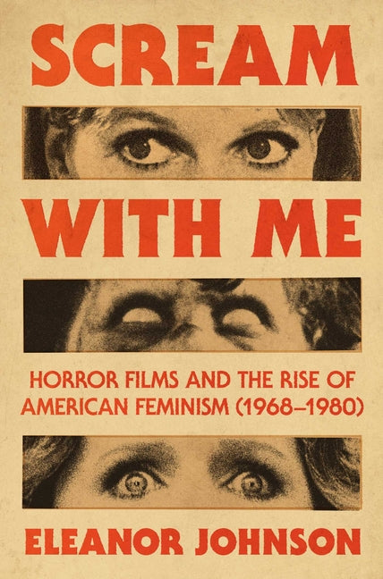Book cover for Scream with Me: Horror Films and the Rise of American Feminism (1968-1980)