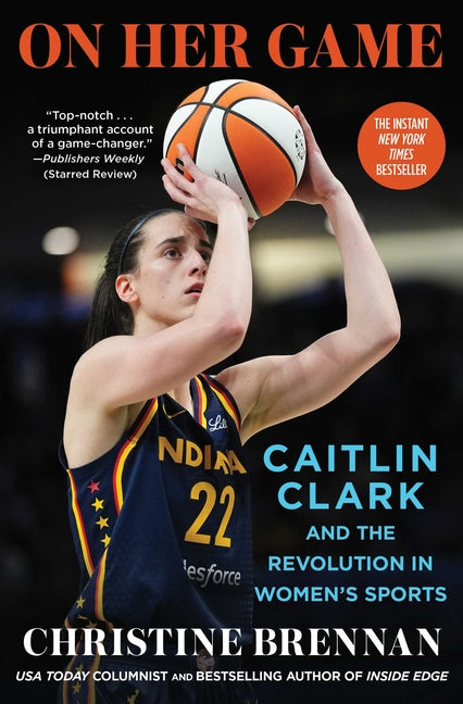 Book cover for On Her Game: Caitlin Clark and the Revolution in Women's Sports
