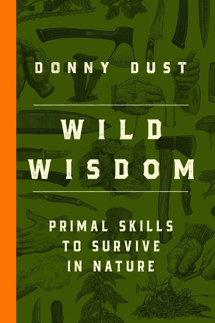 Book cover for Wild Wisdom: Primal Skills to Survive in Nature