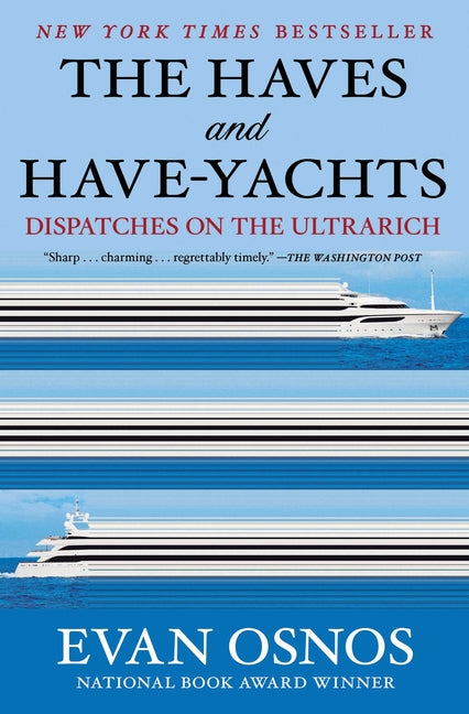 Book cover for Haves and Have-Yachts: Dispatches on the Ultrarich