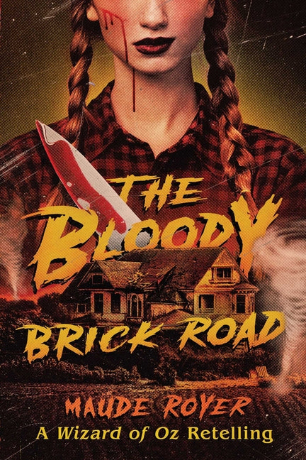 Book cover for Bloody Brick Road: A Wizard of Oz Retelling