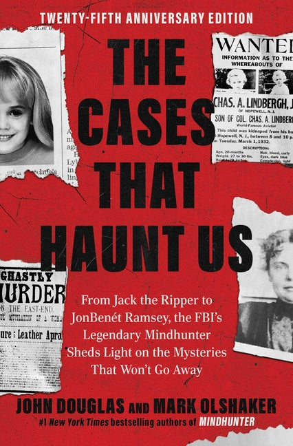 Book cover for Cases That Haunt Us: From Jack the Ripper to JonBenet Ramsey, the Fbi's Legendary Mindhunter Sheds Light on the Mysteries That Won't Go Away